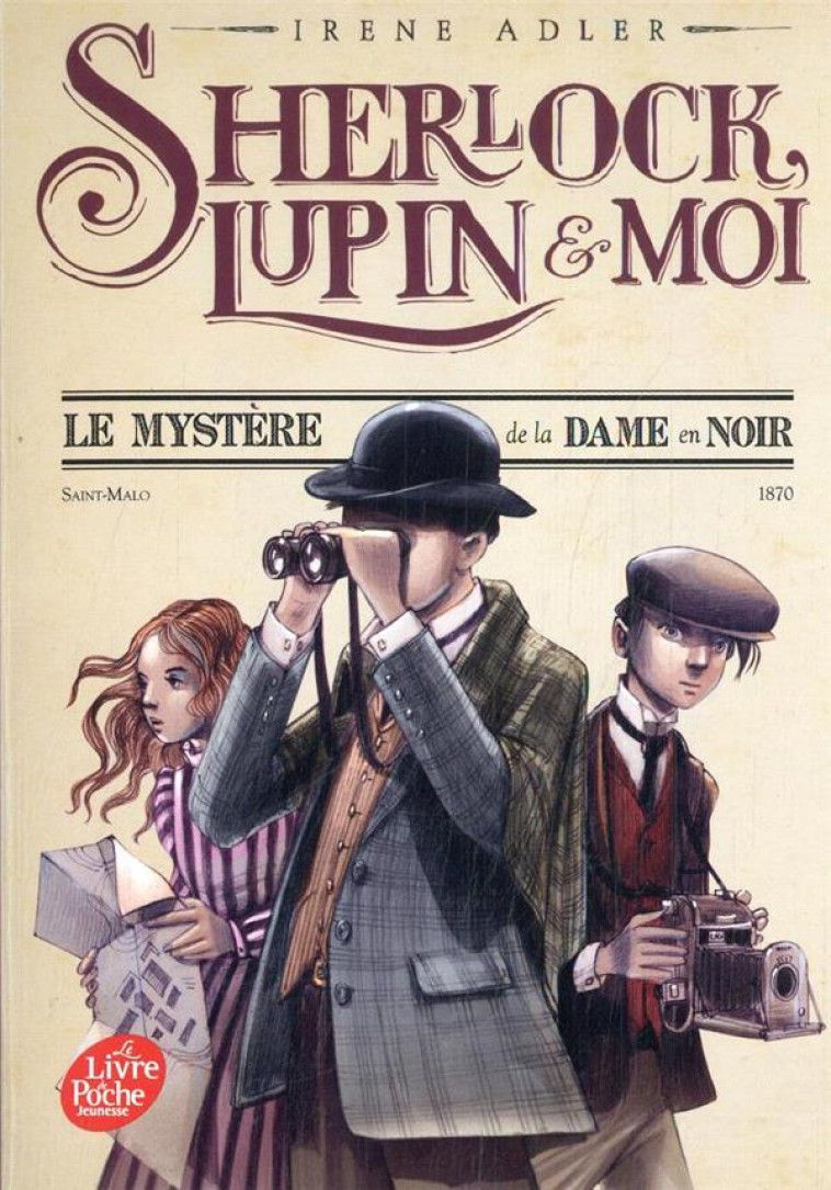 SHERLOCK, LUPIN ET MOI - TOME 1 - LE MYSTERE DE LA DAME EN NOIR - ADLER IRENE - HACHETTE