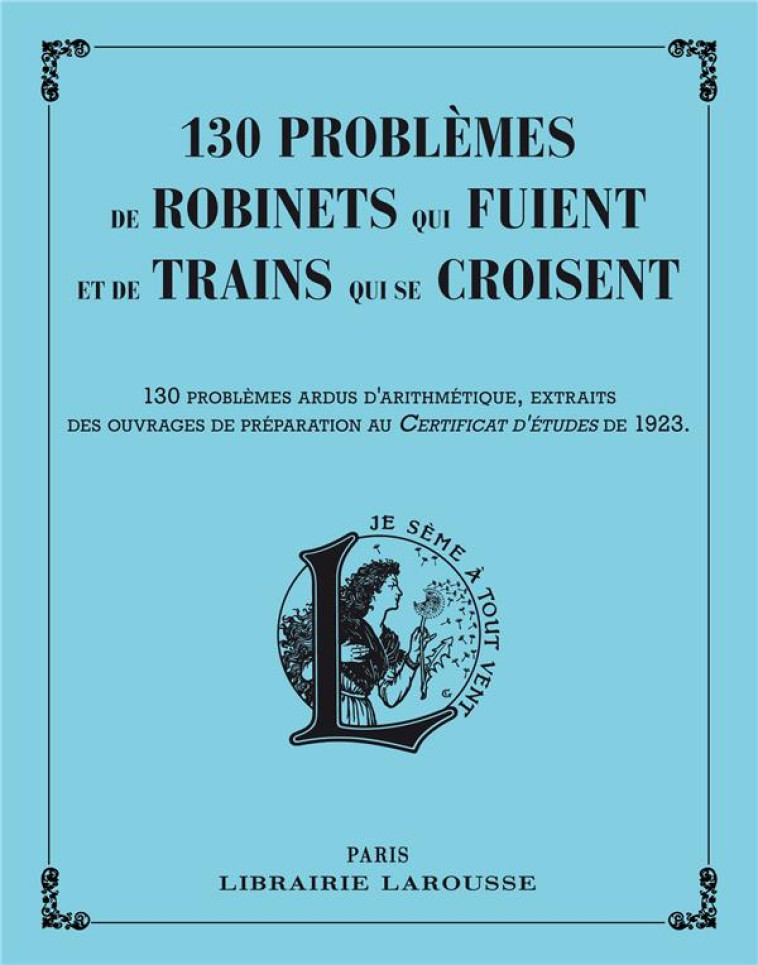 PROBLEMES DE ROBINETS QUI FUIENT ET DE TRAI NS QUI SE CROISENT - XXX - Larousse