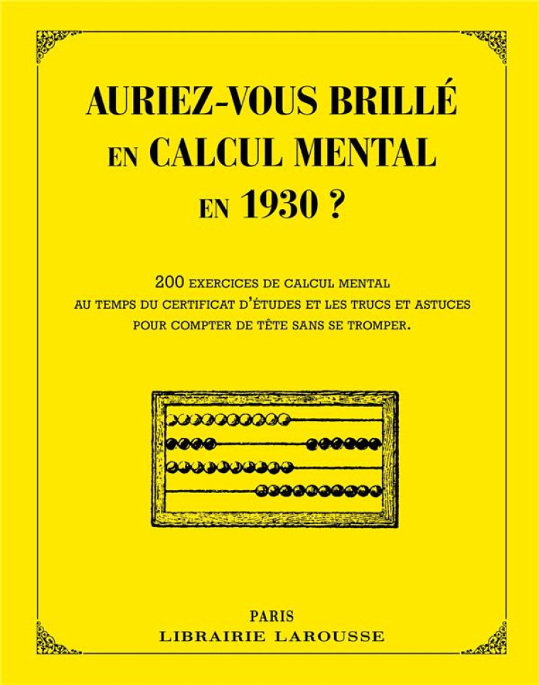 AURIEZ-VOUS BRILLE EN CALCUL MENTAL EN 1930 ? - XXX - Larousse