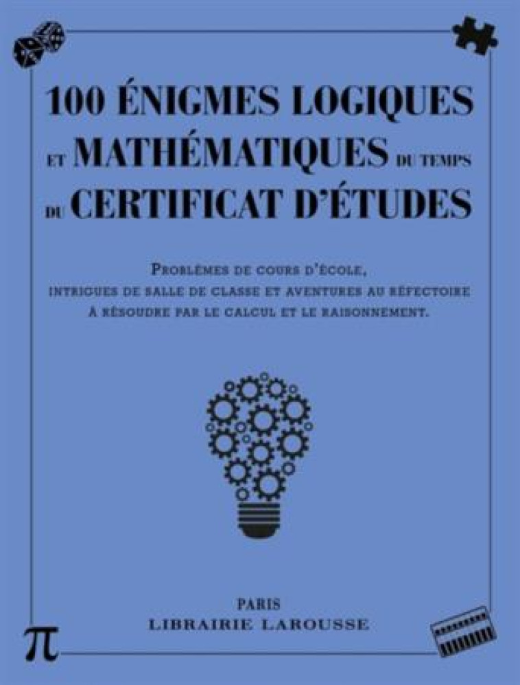 100 ENIGMES LOGIQUES MATHEMATIQUES DU TEMP CERTIFICAT ETUDES - XXX - Larousse