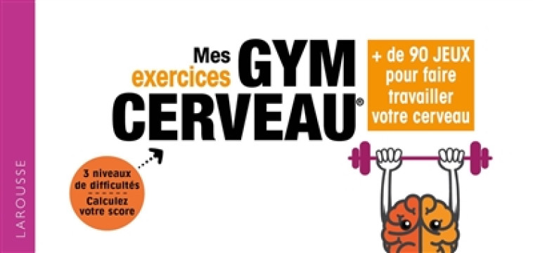 MES EXERCICES GYM CERVEAU - LE PONCIN MONIQUE - LAROUSSE