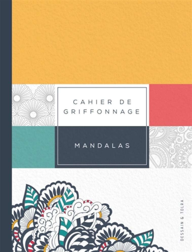 CAHIER DE GRIFFONNAGE MANDALAS - POUR TOUT NOTER SANS SE STRESSER ! - XXX - NC