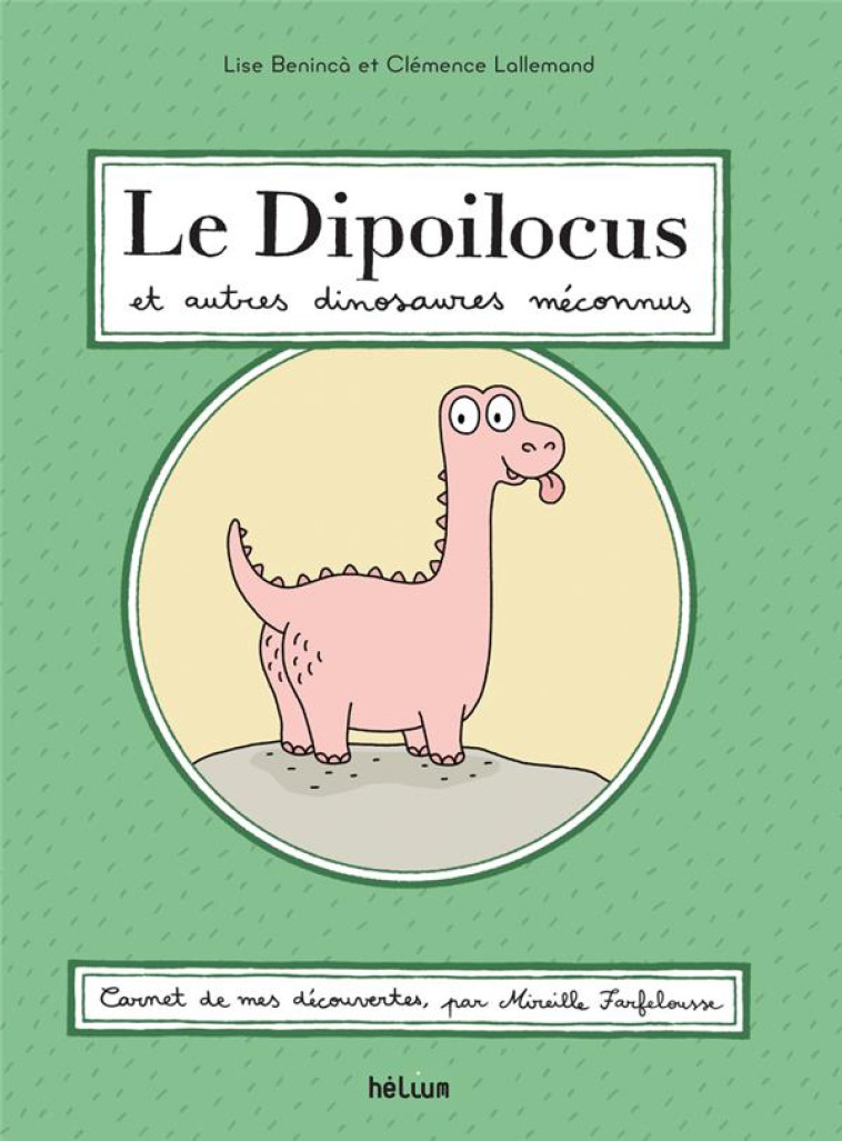 DIPOILOCUS ET AUTRES DINOSAURES MECONNUS - BENINCA/LALLEMAND - ACTES SUD