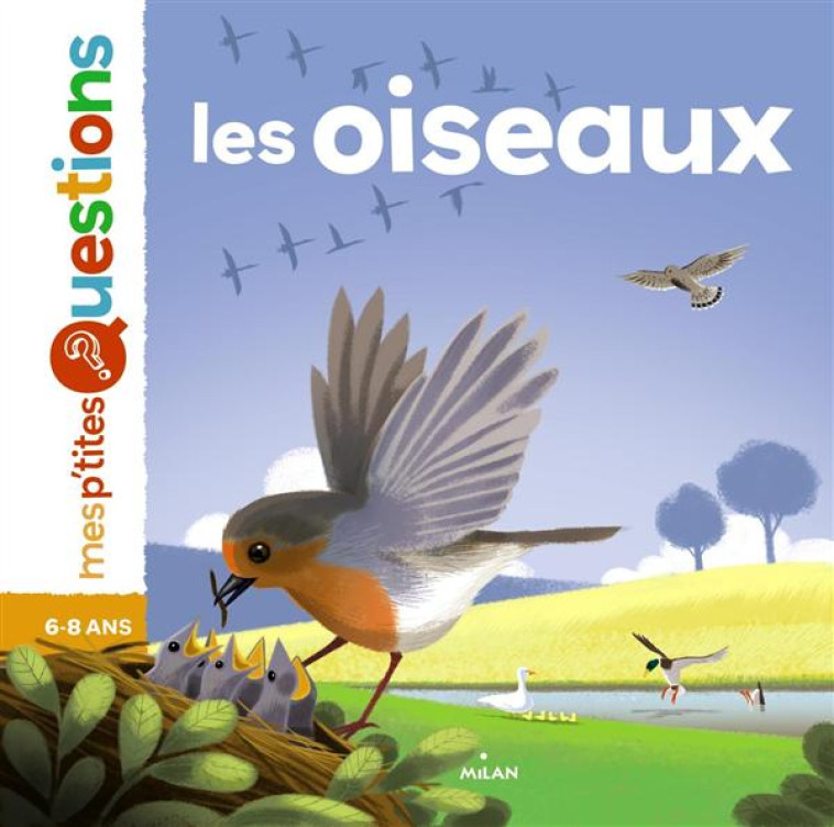 LES OISEAUX P-TITES QUESTIONS - LEDU/PELON - Milan jeunesse