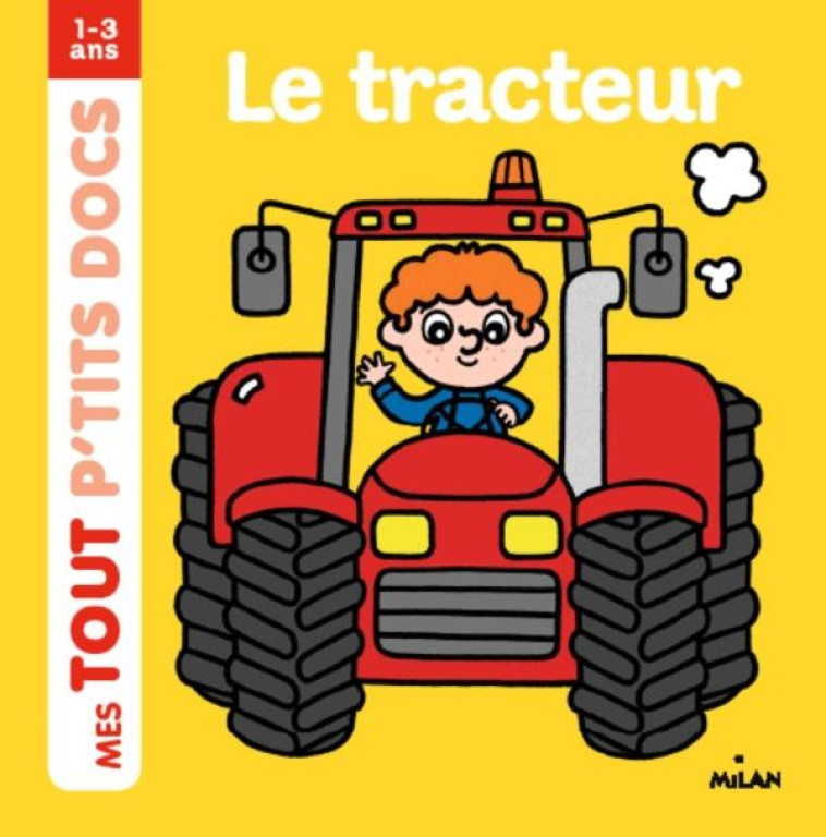 LE TRACTEUR TOUT P-TITS DOCS - AMELING CHARLOTTE - Milan jeunesse