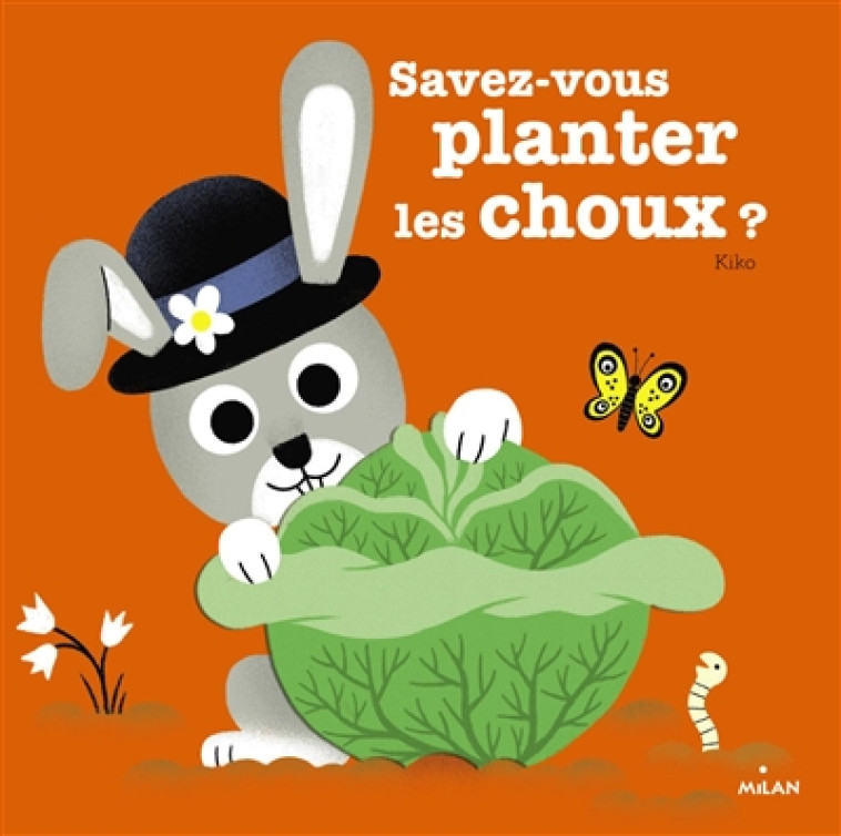 SAVEZ-VOUS PLANTER LES CHOUX - KIKO - BD Kids