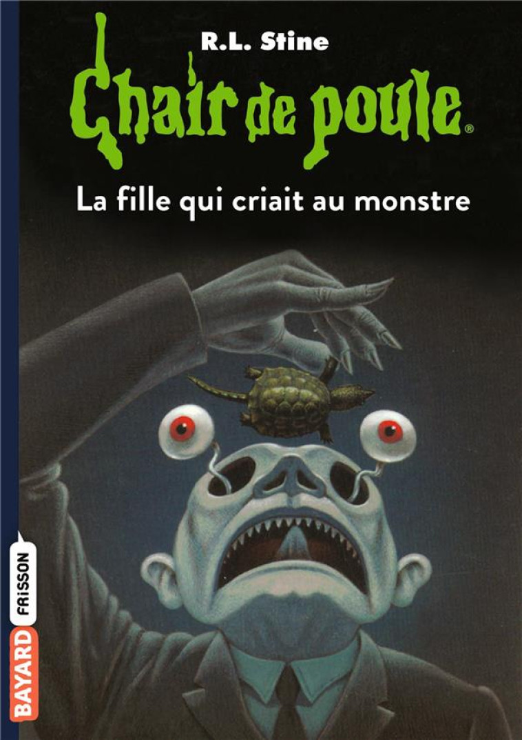 CHAIR DE POULE , TOME 26 - LA FILLE QUI CRIAIT AU MONSTRE - STINE R.L - BAYARD JEUNESSE