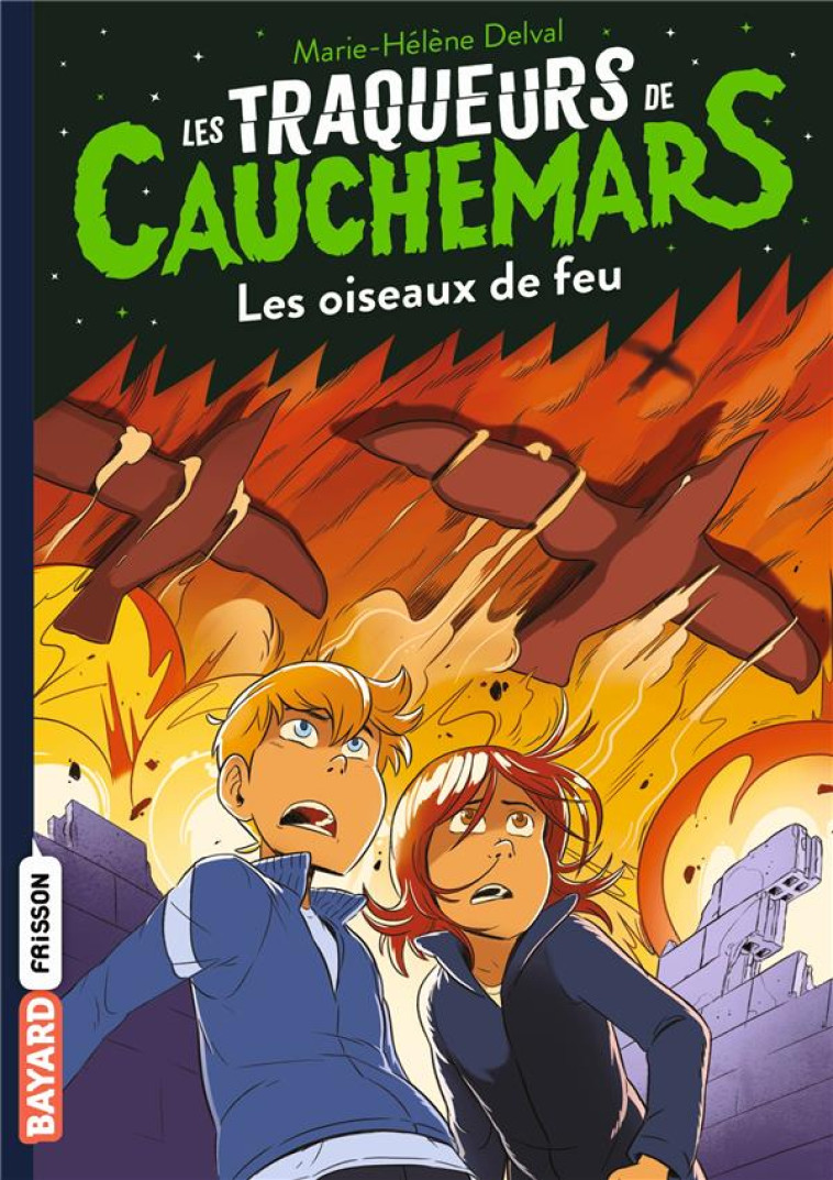 LES TRAQUEURS DE CAUCHEMARS, TOME 05 - LES OISEAUX DE FEU - DELVAL MARIE-HELENE - BAYARD JEUNESSE