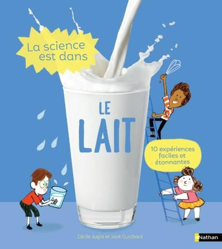 LA SCIENCE EST DANS LE LAIT - GUICHARD/JUGLA/SIMON - CLE INTERNAT