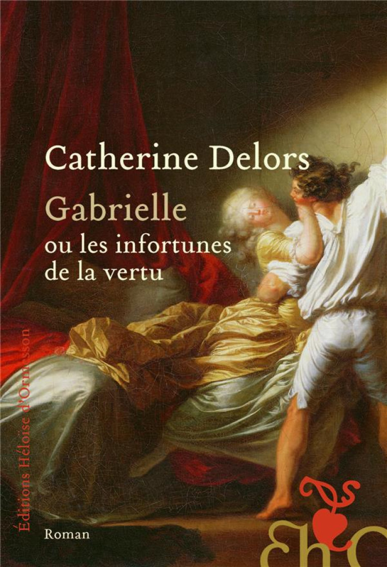 GABRIELLE OU LES INFORTUNES DE LA VERTU - DELORS CATHERINE - H D ORMESSON