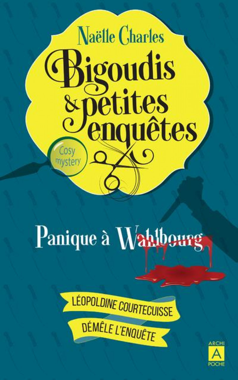 BIGOUDIS ET PETITES ENQUETES - PANIQUE A WAHLBOURG - 1 - CHARLES NAELLE - ARCHIPOCHE