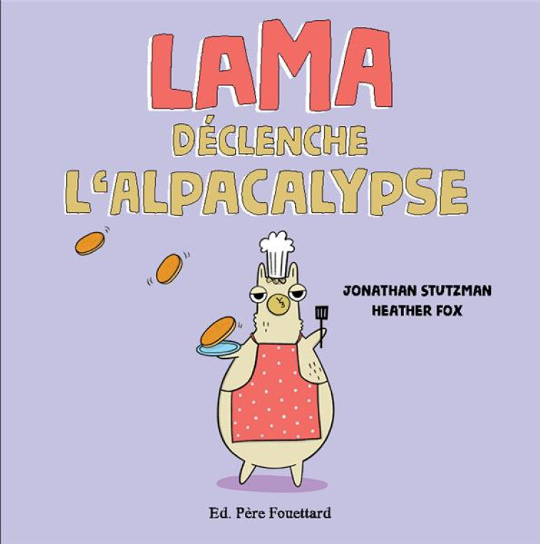 LAMA DECLENCHE L-ALPACALYPSE - STUTZMAN/FOX - PERE FOUETTARD