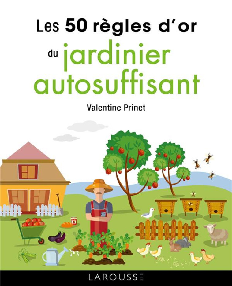 50 REGLES D-OR DU JARDINIER AUTOSUFFISANT - PRINET VALENTINE - LAROUSSE