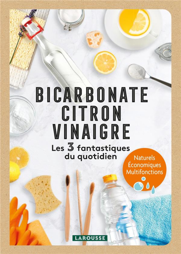 LES 3 FANTASTIQUES DU QUOTIDIEN - BICARBONATE - CITRON - VINAIGRE - PICHARD MARIE-NOELLE - LAROUSSE