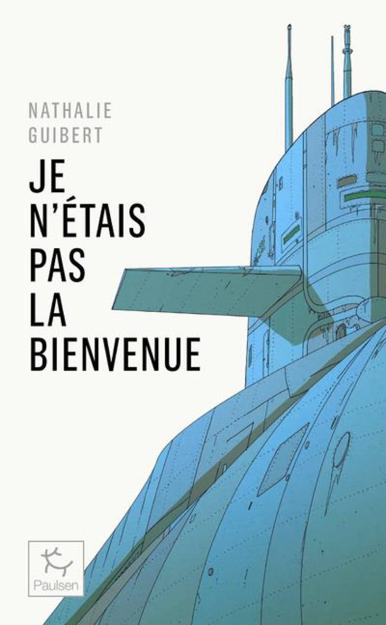 JE N-ETAIS PAS LA BIENVENUE - GUIBERT NATHALIE - PAULSEN