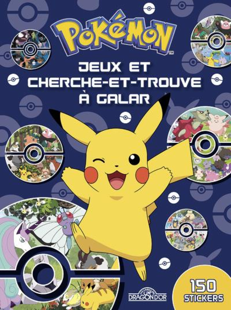 POKEMON - JEUX ET CHERCHE-ET-TROUVE - UNE AVENTURE A GALAR - THE POKEMON COMPANY - DRAGON D'OR