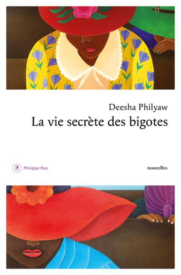 LA VIE SECRETE DES BIGOTES - PHILYAW DEESHA - REY