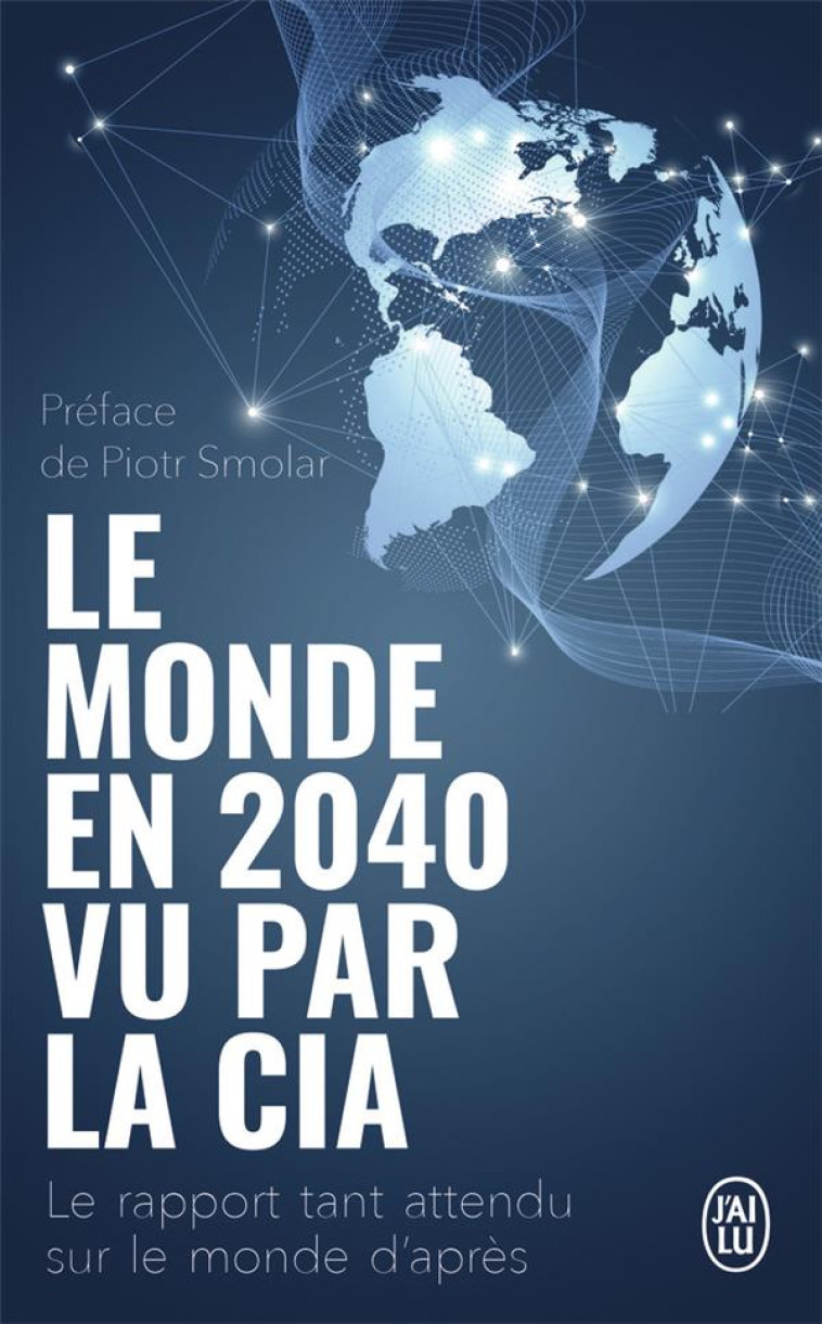 LE MONDE EN 2040 VU PAR LA CIA - COLLECTIF/SMOLAR - J'AI LU