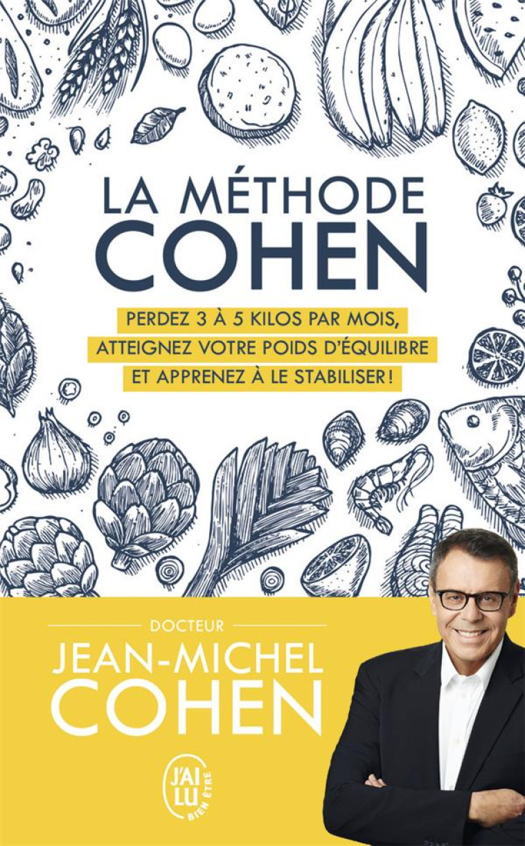 LA METHODE COHEN - PERDRE DU POIDS SANS EN REPRENDRE AVEC LA STRATEGIE DU DR JEA - PERDRE DU POIDS S - COHEN JEAN-MICHEL - J'AI LU