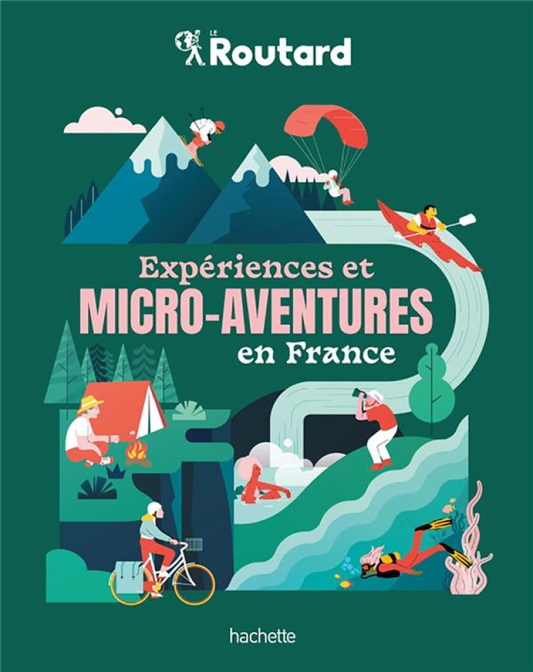 EXPERIENCES ET MICRO-AVENTURES EN FRANCE - XXX - HACHETTE