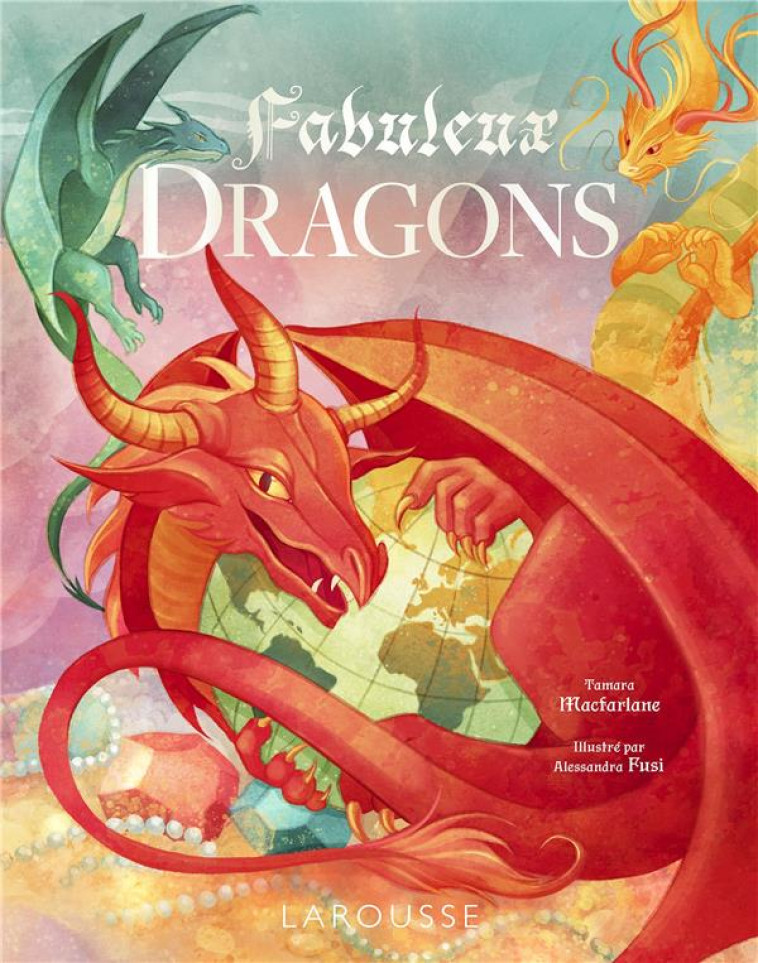 FABULEUX DRAGONS - MACFARLANE/FUSI - LAROUSSE