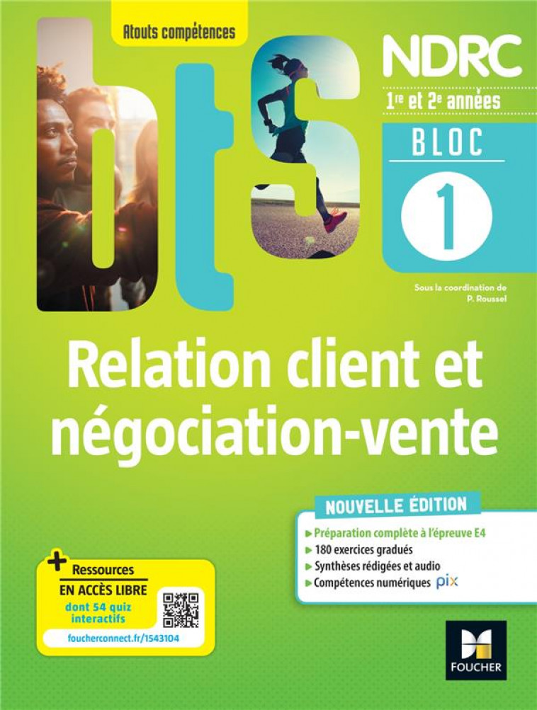 BLOC 1 - RELATION CLIENT ET NEGOCIATION-VENTE - BTS NDRC 1RE & 2E ANNEES - ED.2022 - LIVRE ELEVE - ROUSSEL/AUDOUARD - FOUCHER