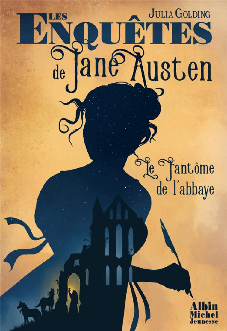 LES ENQUETES DE JANE AUSTEN - TOME 1 - LE FANTOME DE L'ABBEY - GOLDING JULIA - ALBIN MICHEL