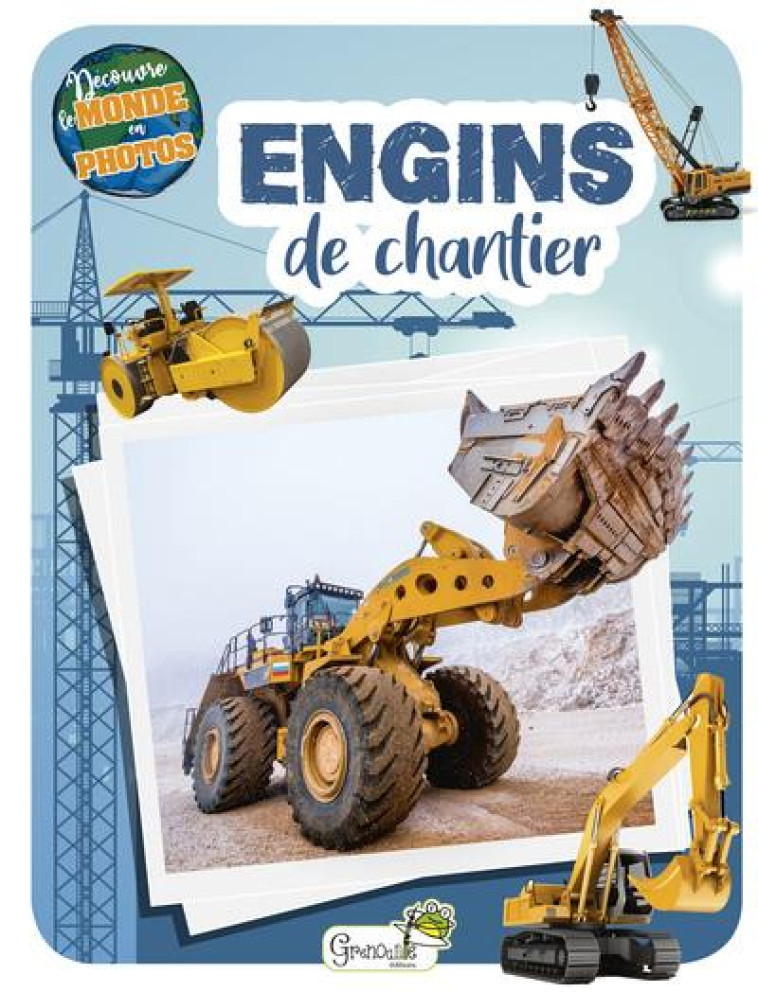 LES ENGINS DE CHANTIER - XXX - GRENOUILLE