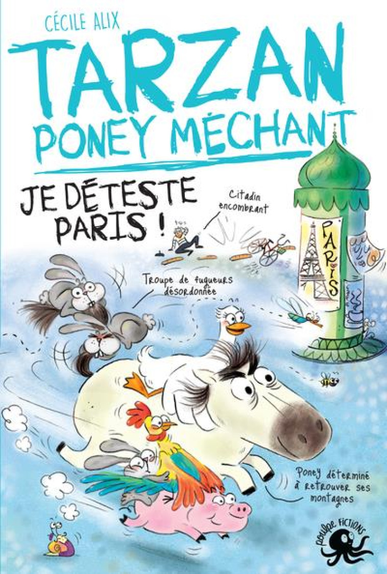 TARZAN, PONEY MECHANT - JE DETESTE PARIS ! - TOME 3 - ALIX/BAGLIONI - POULPE FICTIONS