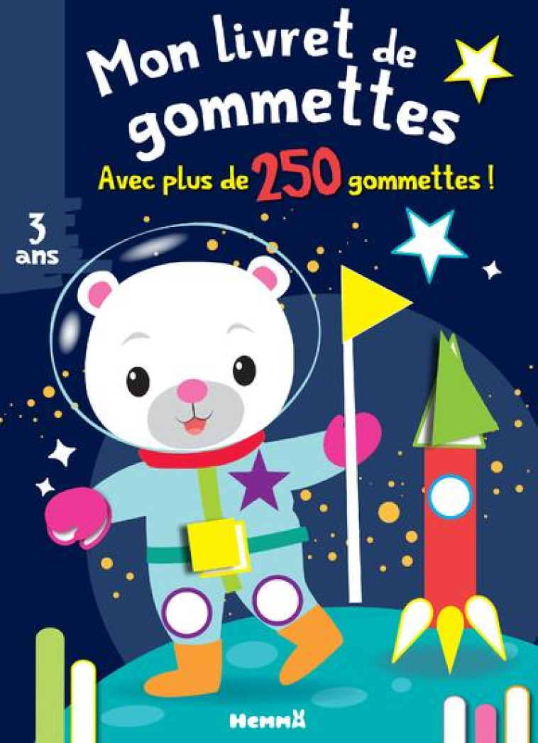 MON LIVRET DE GOMMETTES (OURSON ESPACE) - PIETTE NADINE - HEMMA