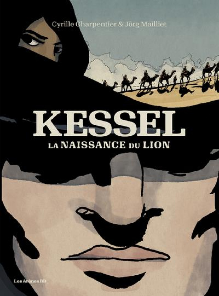 KESSEL, LA NAISSANCE DU LION - CHARPENTIER/MAILLIET - ARENES