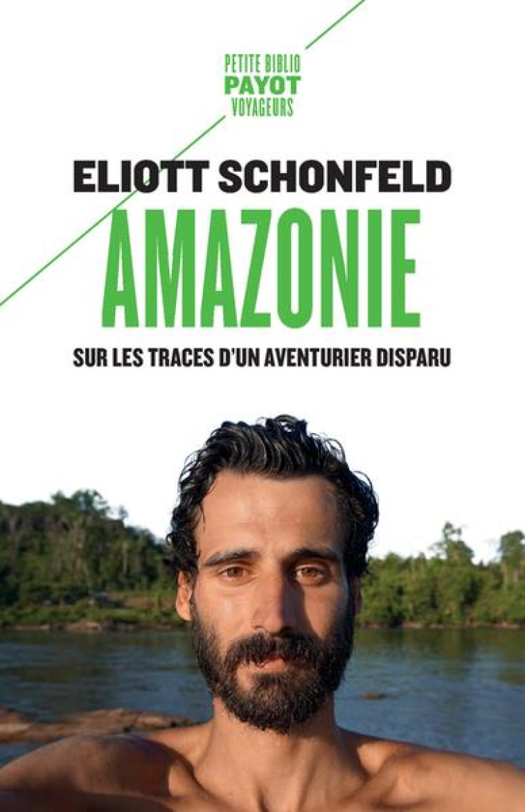 AMAZONIE - SUR LES TRACES D'UN AVENTURIER DISPARU - SCHONFELD ELIOTT - PAYOT POCHE