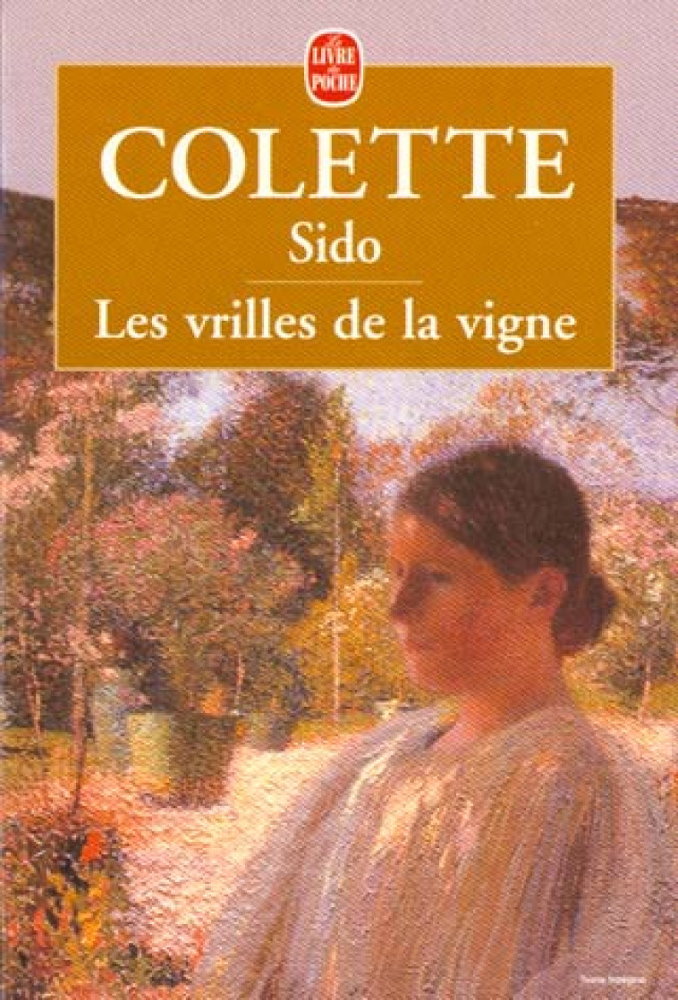 SIDO + LES VRILLES DE LA VIGNE - COLETTE - LGF/Livre de Poche