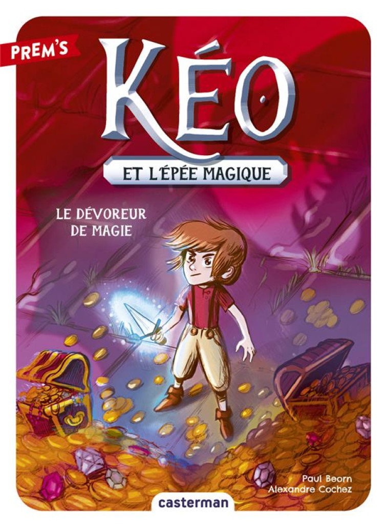 KEO ET L'EPEE MAGIQUE T2 - LE DEVOREUR DE MAGIE - BEORN/COCHEZ - CASTERMAN