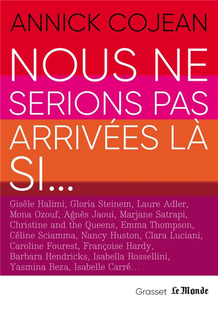 NOUS NE SERIONS PAS ARRIVEES LA SI - EN COEDITION AVEC LE MONDE - COJEAN ANNICK - GRASSET