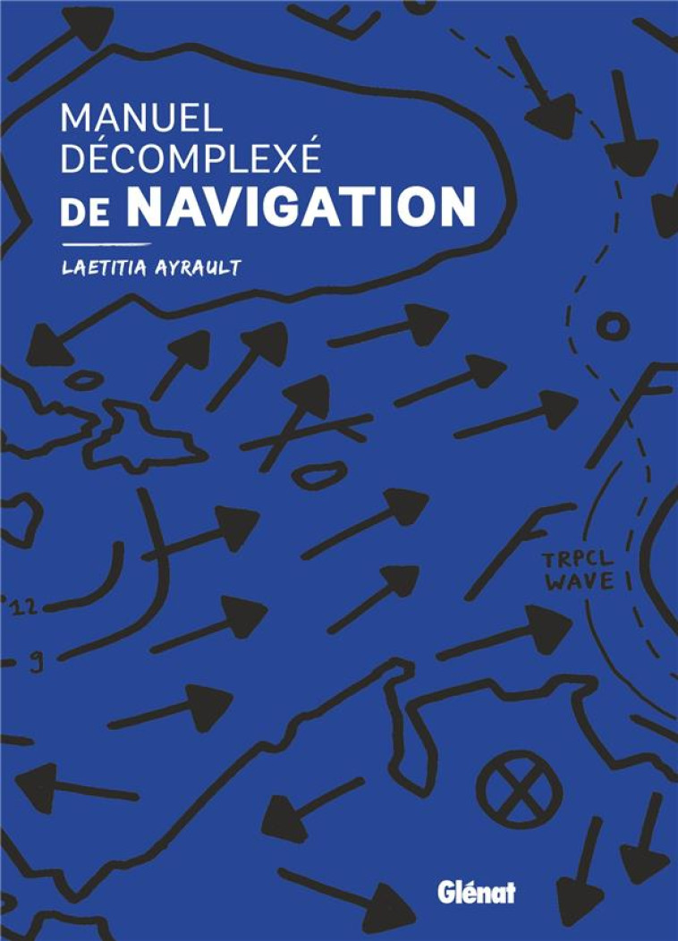 MANUEL DECOMPLEXE DE NAVIGATION - AYRAULT LAETITIA - GLENAT