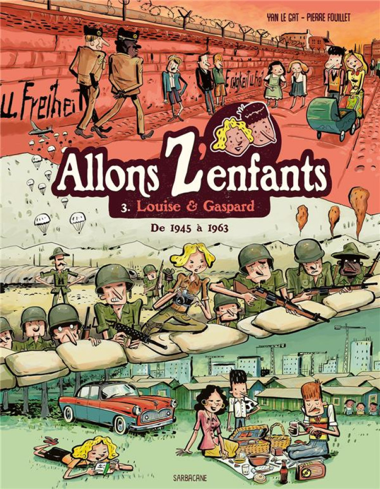 ALLONS Z'ENFANT T3 - LOUISE ET GASPARD - DE 1945 A 1963 - PIERRE FOUILLET / YA - SARBACANE