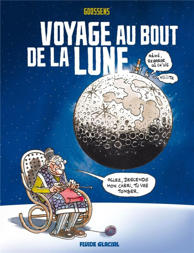 VOYAGE AU BOUT DE LA LUNE - GOOSSENS DANIEL - FLUIDE GLACIAL