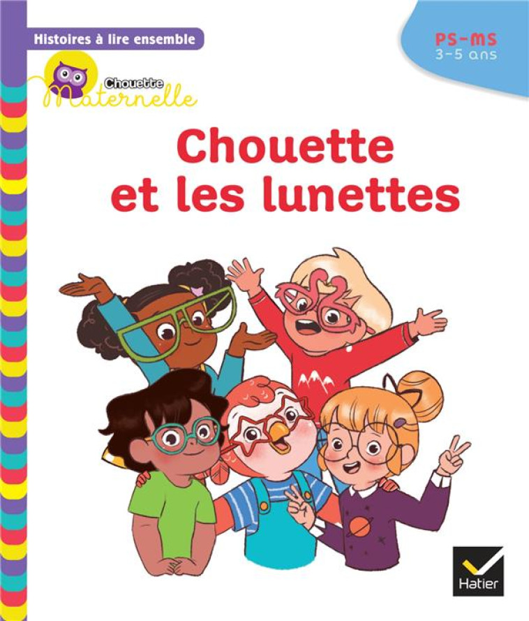 HISTOIRES A LIRE ENSEMBLE CHOUETTE ET LES LUNETTES PS-MS - BAUMANN/RABREAU - HATIER SCOLAIRE