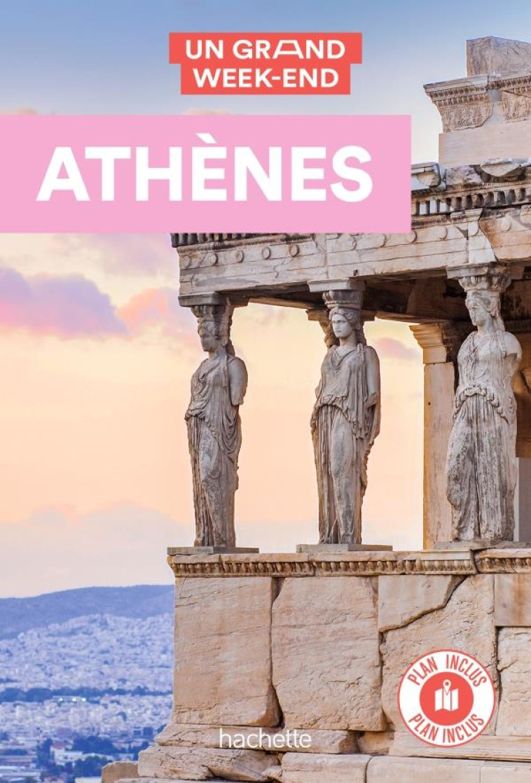 ATHENES UN GRAND WEEK-END - XXX - HACHETTE