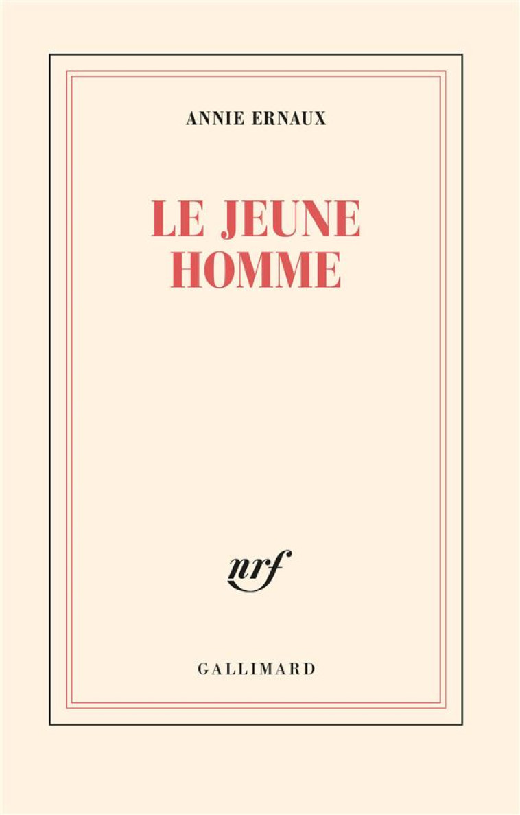 LE JEUNE HOMME - ERNAUX ANNIE - GALLIMARD