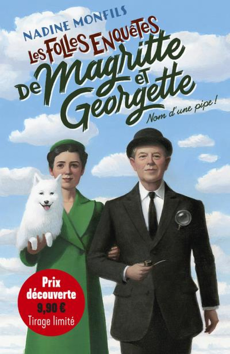 LES FOLLES ENQUETES DE MAGRITTE ET GEORGETTE - NOM D'UNE PIPE ! - PRIX DECOUVERTE - MONFILS NADINE - ROBERT LAFFONT