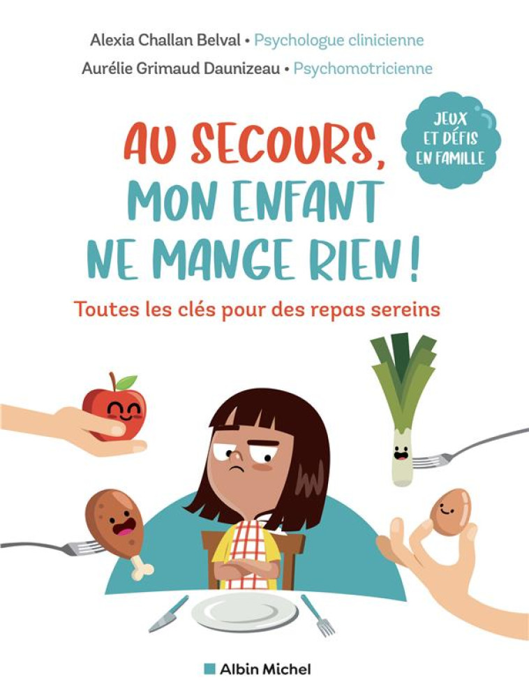 AU SECOURS, MON ENFANT NE MANGE RIEN ! - CHALLAN BELVAL - ALBIN MICHEL