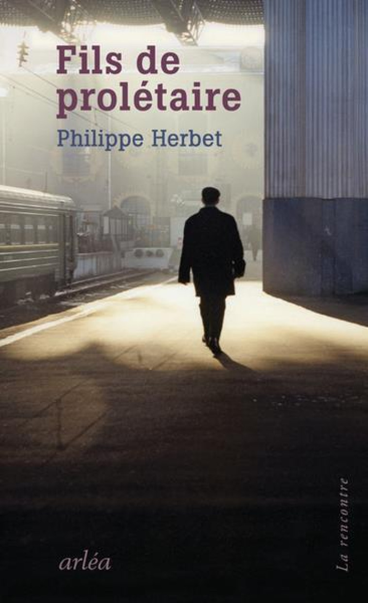 FILS DE PROLETAIRE - HERBET PHILIPPE - ARLEA