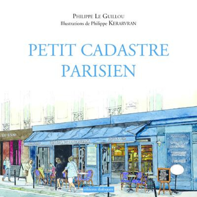 PETIT CADASTRE PARISIEN - LE GUILLOU/KERARVRAN - EDTS DIALOGUES