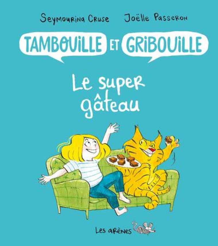 TAMBOUILLE ET GRIBOUILLE : GATEAUX D'ANNIVERSAIRE - CRUSE/PASSERON - ARENES