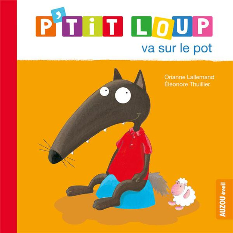 P'TIT LOUP VA SUR LE POT - LALLEMAND/THUILLIER - PHILIPPE AUZOU