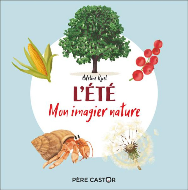 L'ETE - MON IMAGIER NATURE - RUEL ADELINE - FLAMMARION