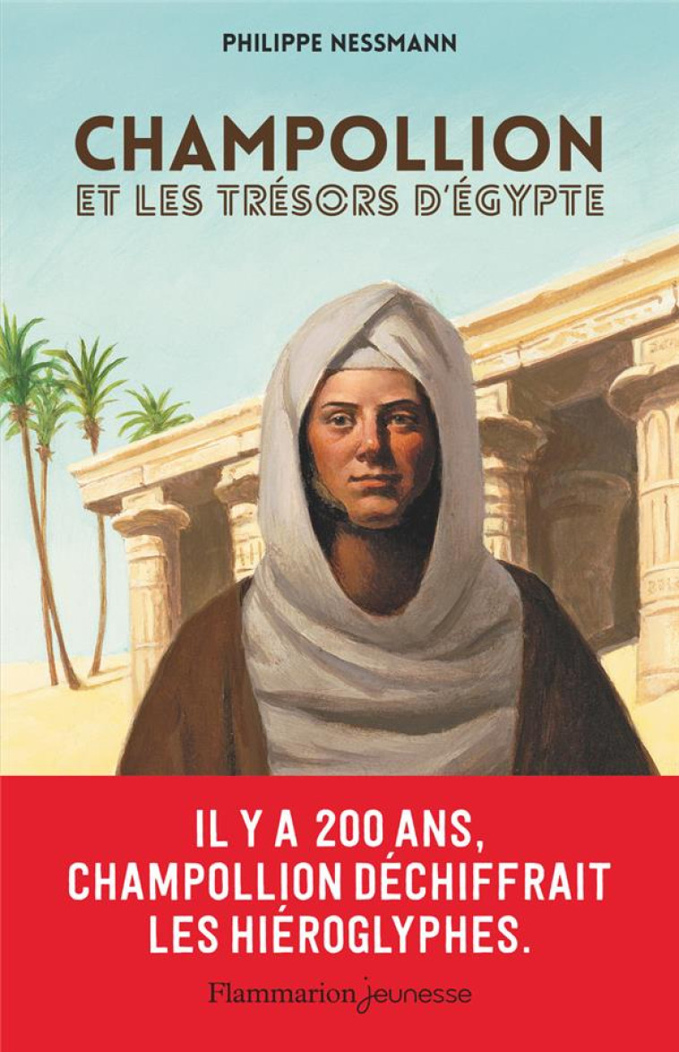 CHAMPOLLION ET LES TRESORS D'EGYPTE - NESSMANN PHILIPPE - FLAMMARION