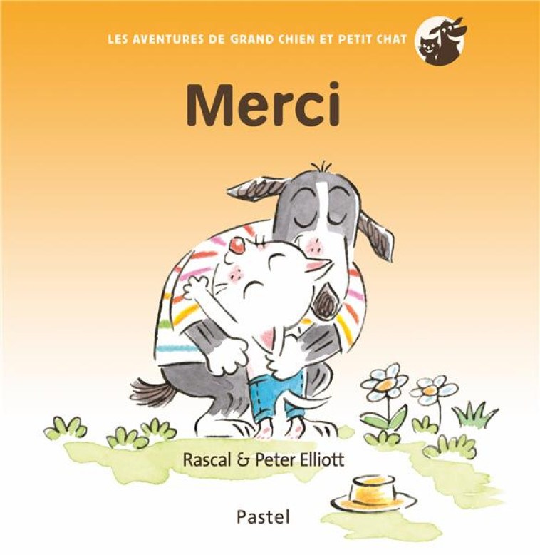 LES AVENTURES DE GRAND CHIEN ET PETIT CHAT - MERCI - ELLIOTT/RASCAL - EDL